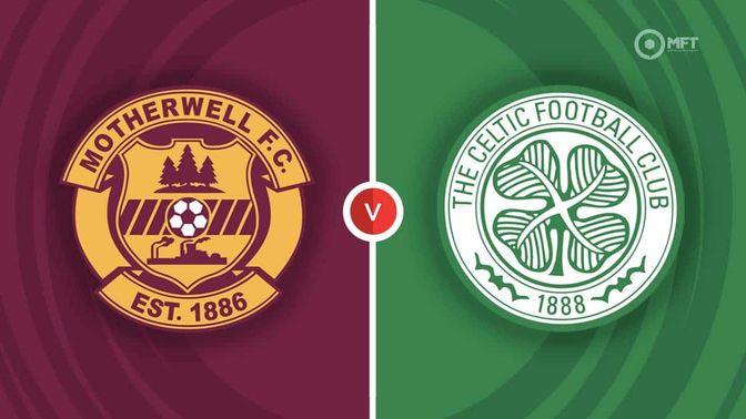 Motherwell vs Celtic Prediction and Betting Tips