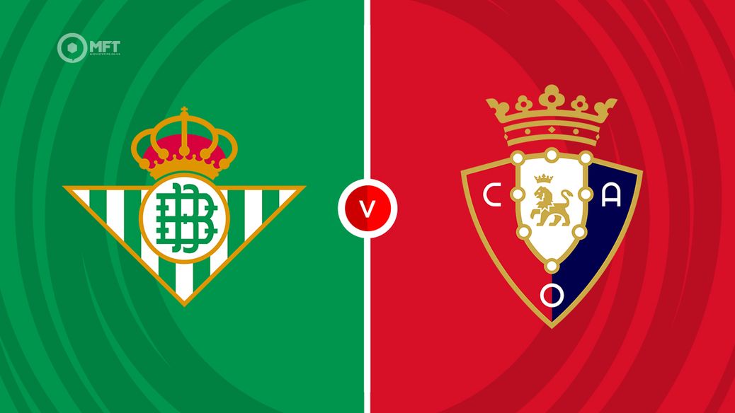Real Betis v Osasuna