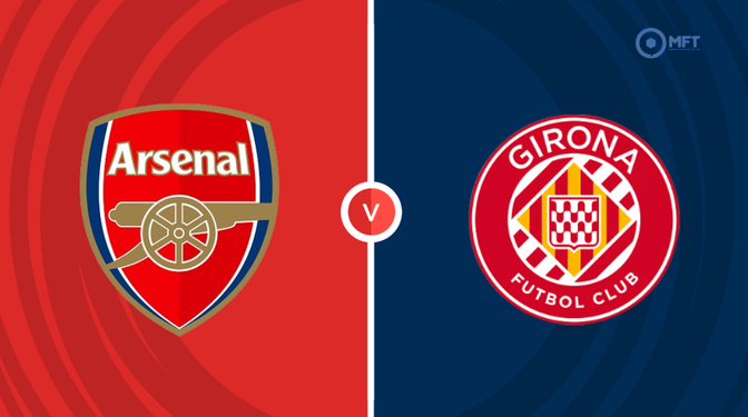 Arsenal vs Girona Prediction and Betting Tips &ndash; 2026-08-01