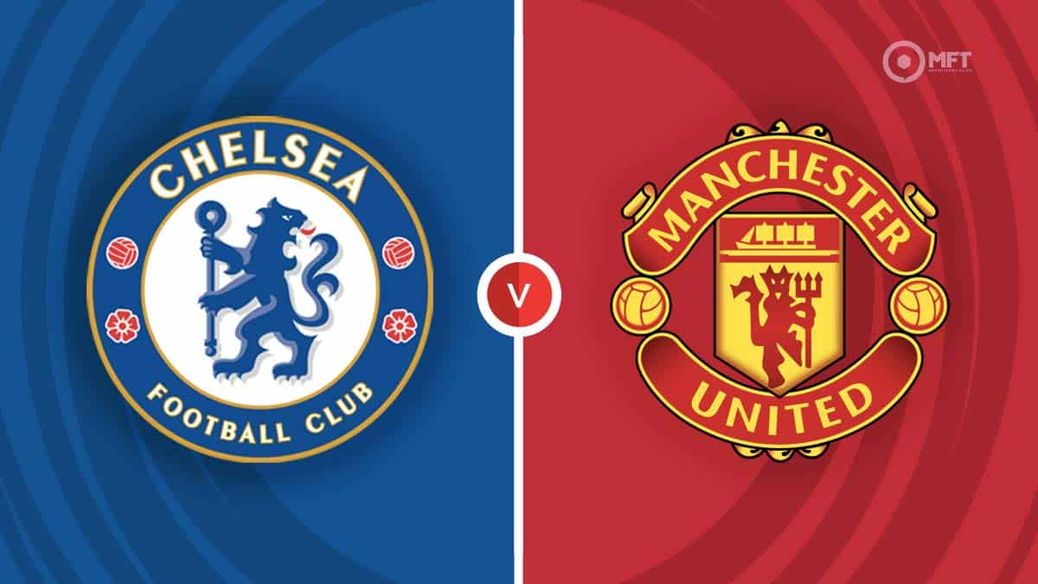 Chelsea v Manchester United Chelsea v Man United