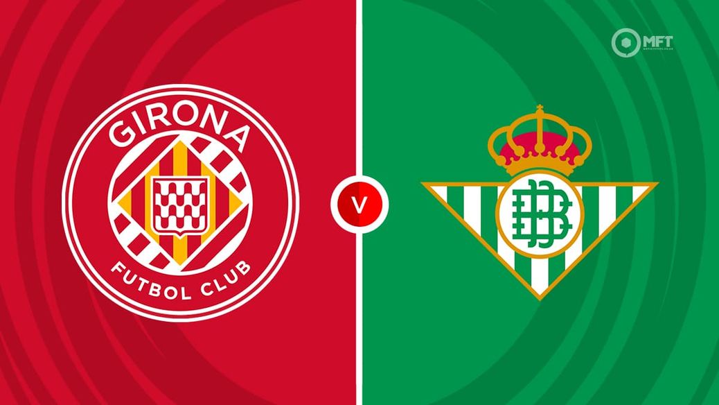 Girona v Betis