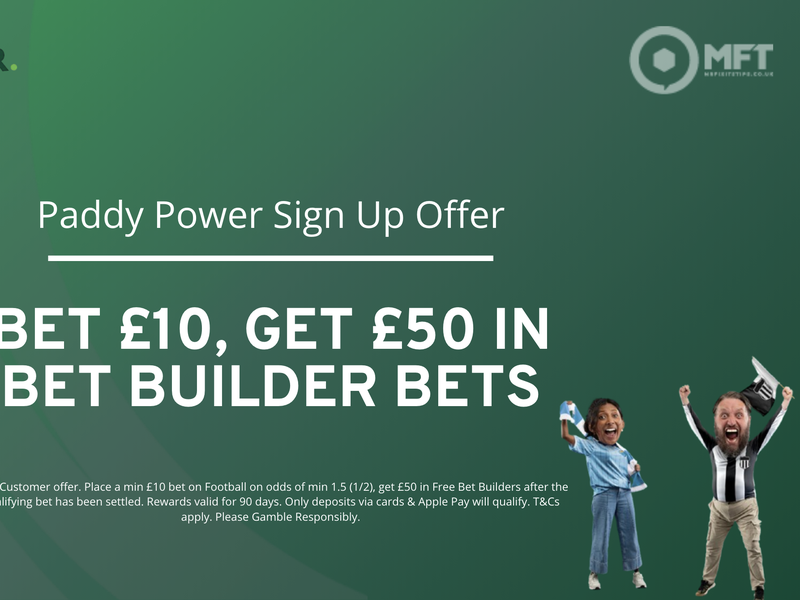 Paddy Power sign up offer 2025: Bet £10 Get £50 in Free Bet Builders