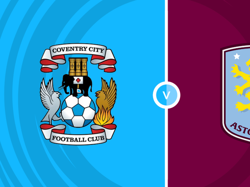 Coventry City vs Aston Villa Prediction and Betting Tips &ndash; 2026-09-16