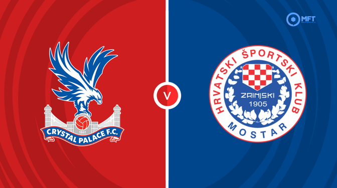 Crystal Palace vs Zrinjski Mostar Prediction and Betting Tips