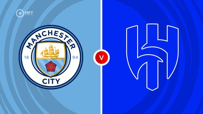 Manchester City vs Al-Hilal Prediction and Betting Tips