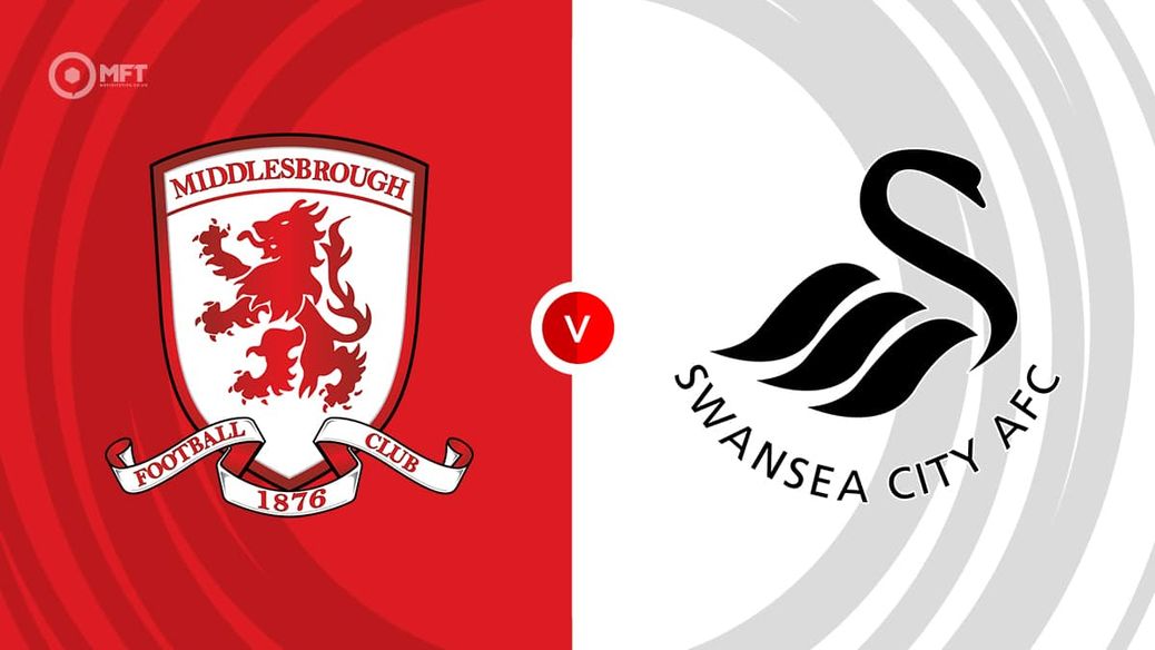 Middlesbrough v Swansea