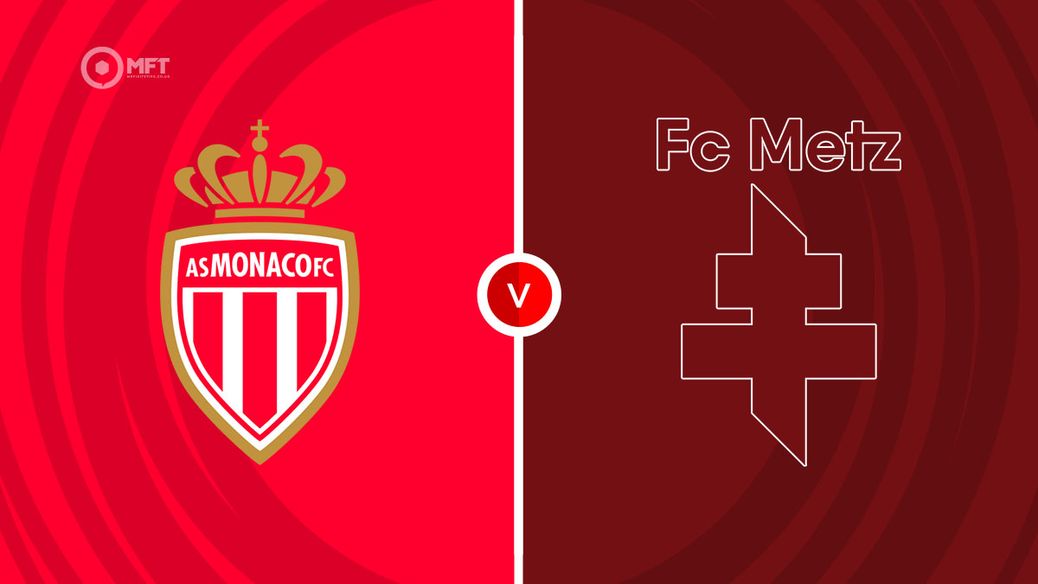 Monaco v Metz