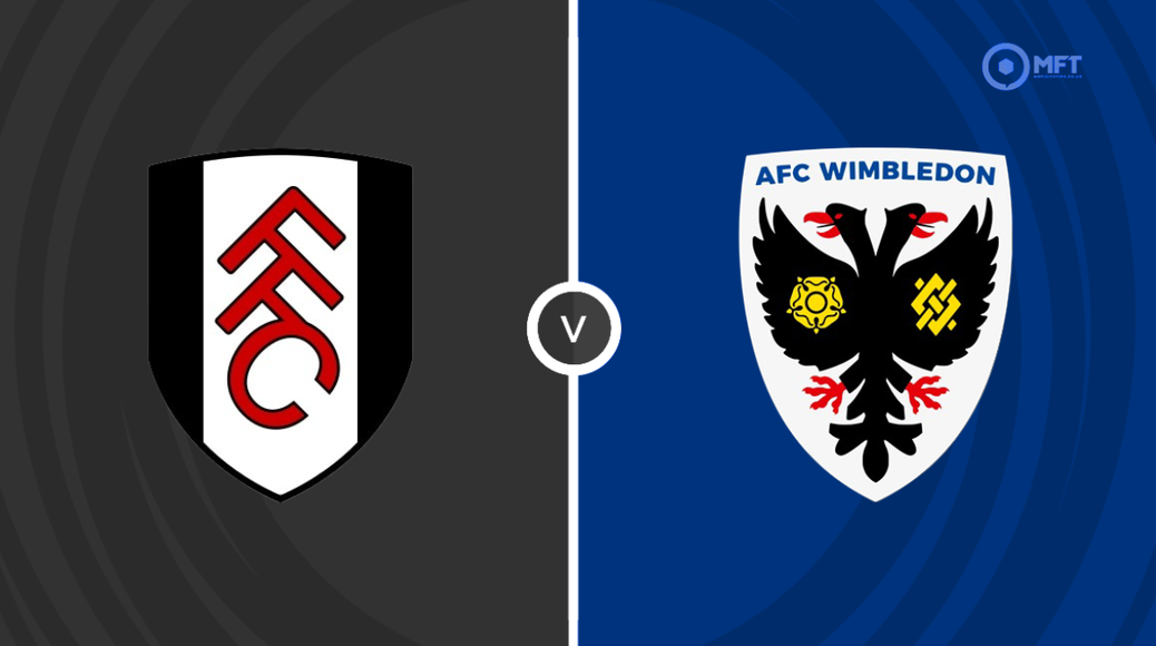 Fulham v AFC Wimbledon