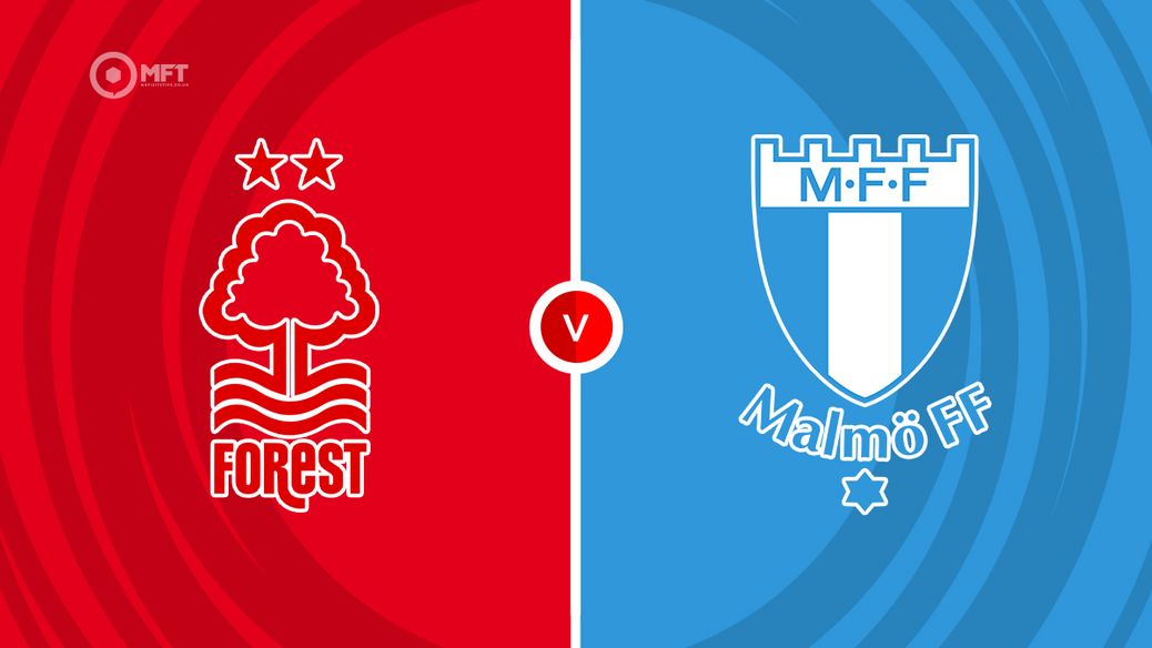 Nottingham Forest v Malmo