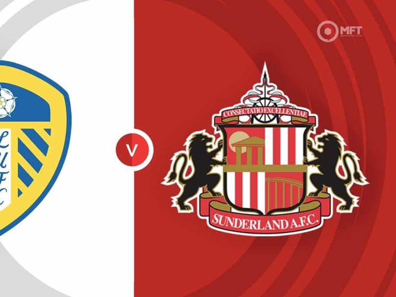 Leeds Utd vs Sunderland Prediction and Betting Tips &ndash; 2026-07-30