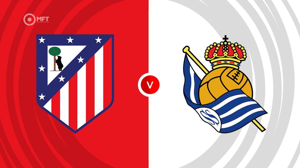 Atletico Madrid v Real Sociedad