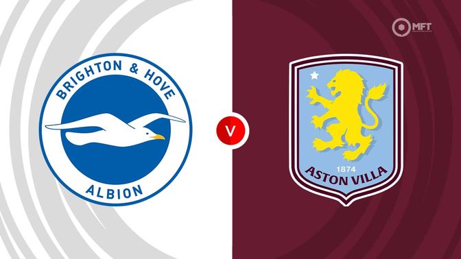 Brighton and Hove Albion vs Aston Villa Prediction and Betting Tips &ndash; 2026-08-23