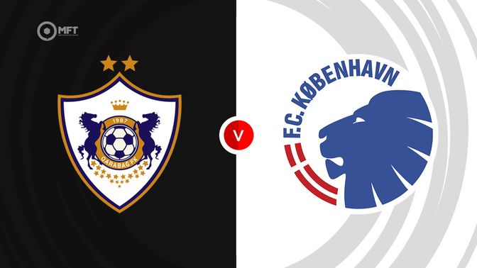 Qarabag vs FC Copenhagen Prediction and Betting Tips