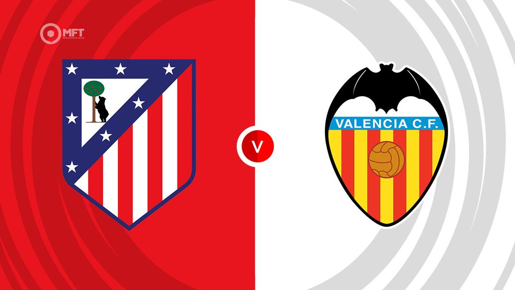 Atletico Madrid v Valencia