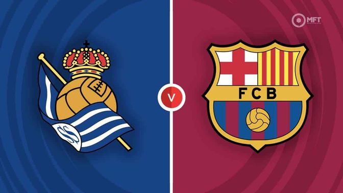 Real Sociedad vs Barcelona Prediction and Betting Tips