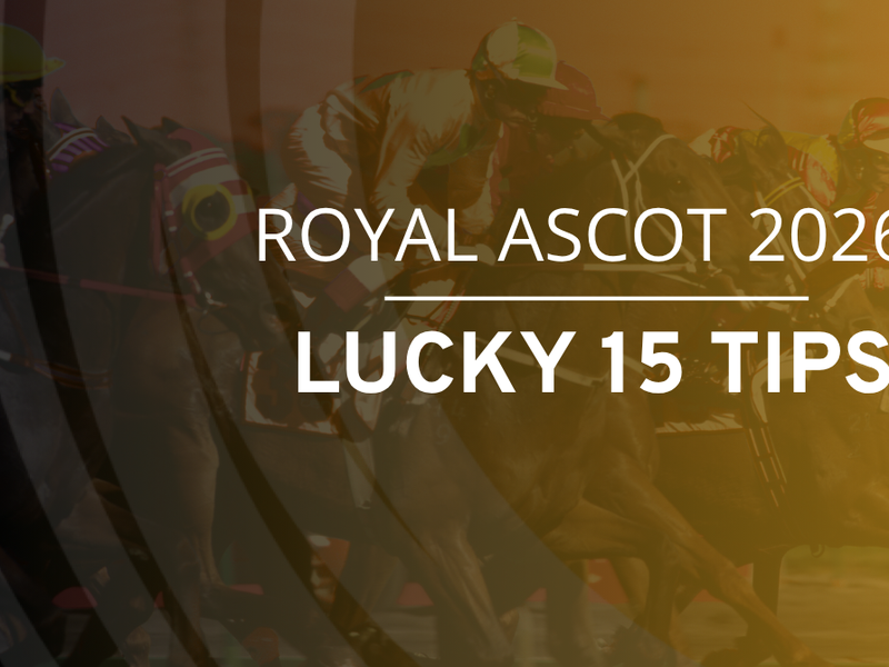 Ascot 2026 Day 1 Lucky 15 tips