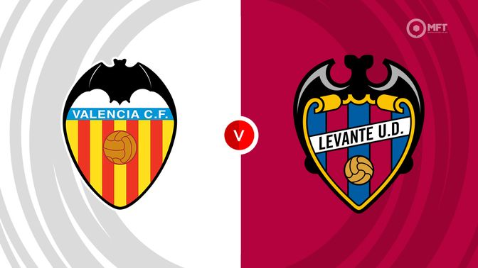 Valencia vs Levante Prediction and Betting Tips