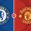Chelsea vs Manchester United  Prediction and Betting Tips