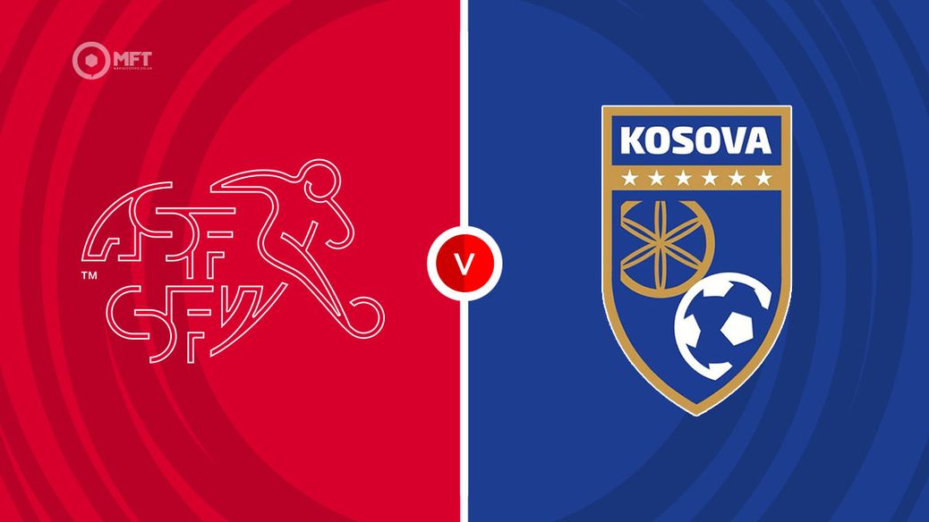 Switzerland v Kosovo