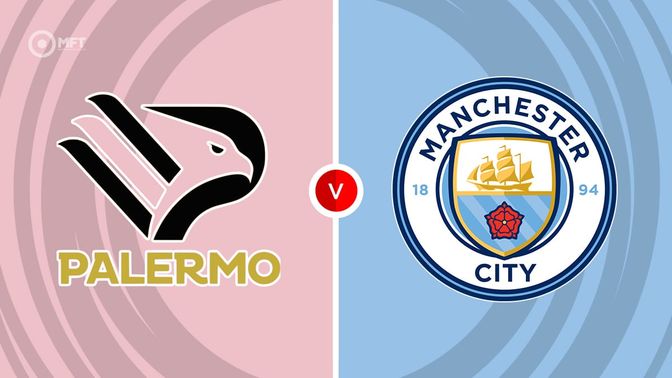 Palermo vs Manchester City Prediction and Betting Tips