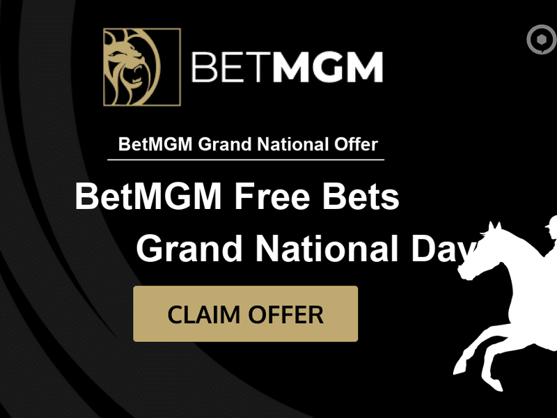 BetMGM Grand National free bet: Claim &pound;10 for day 3