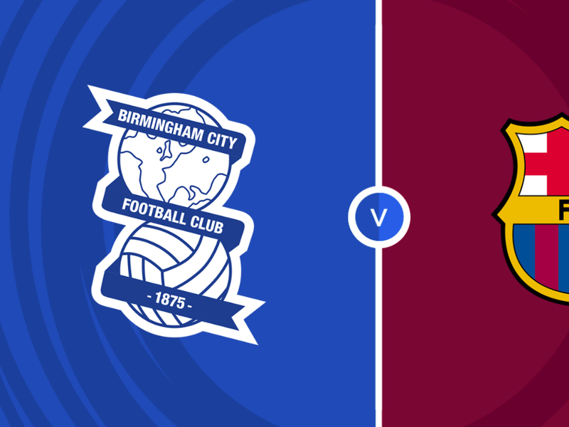 Birmingham vs Barcelona Prediction and Betting Tips &ndash; 2026-07-31