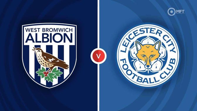 West Bromwich Albion vs Leicester City Prediction and Betting Tips