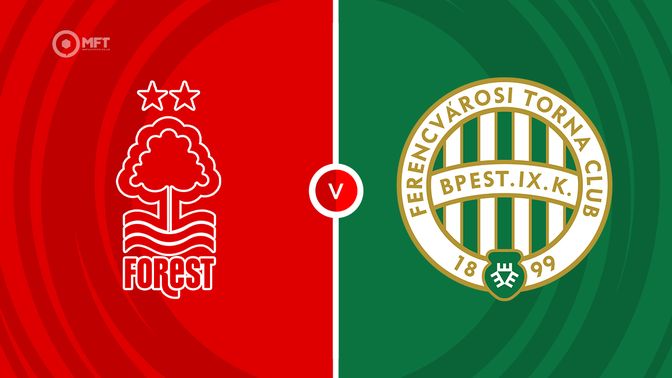 Nottingham Forest vs Ferencvaros Prediction and Betting Tips