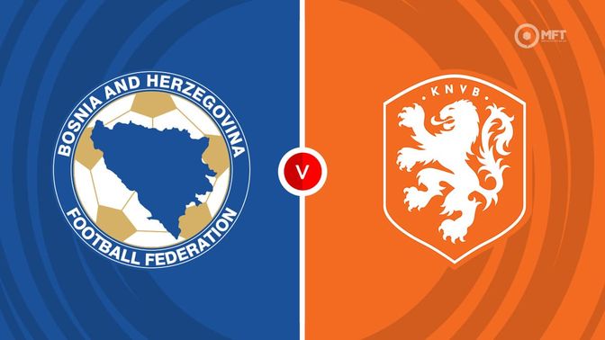 Bosnia and Herzegovina vs The Netherlands Prediction and Betting Tips
