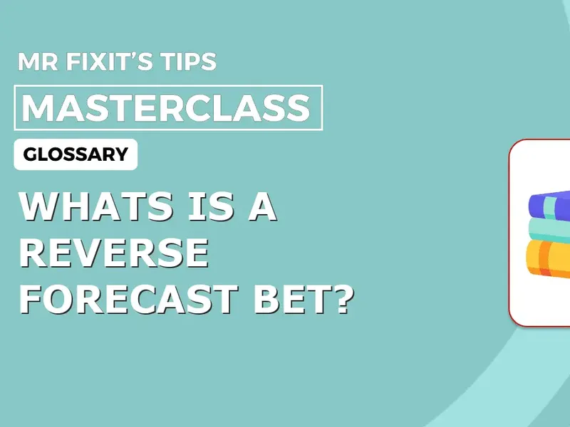 Whats is a Reverse Forecast Bet?