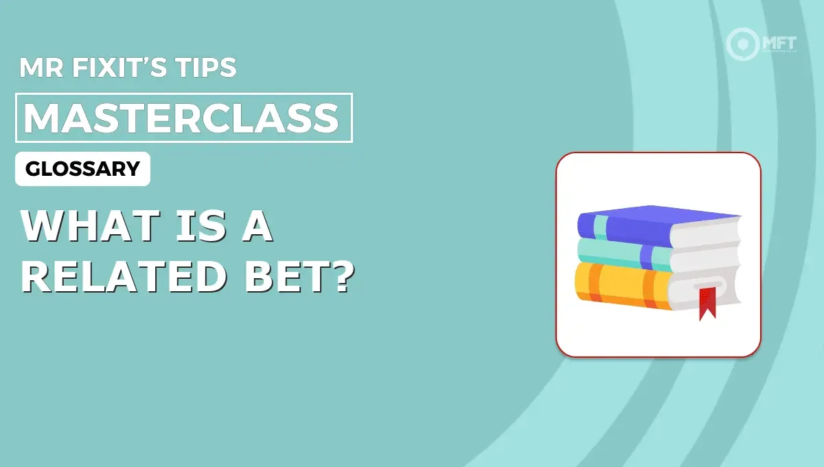 WHAT IS A RELATED BET? - MrFixit's Tips