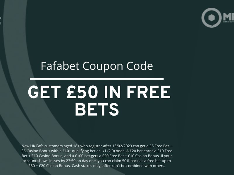 Fafabet sign up offer 2025: Get £50 in free bets + £20 casino bonuses