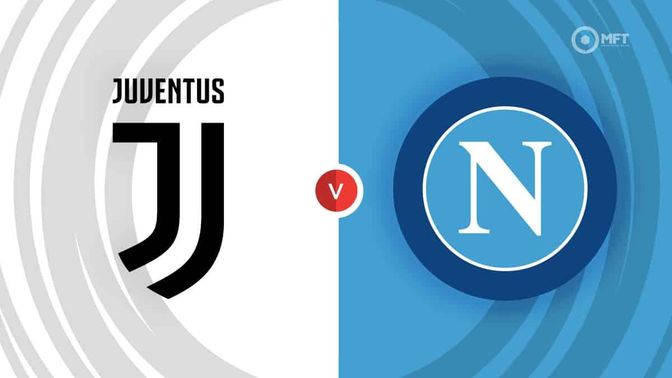 Juventus vs Napoli Prediction and Betting Tips