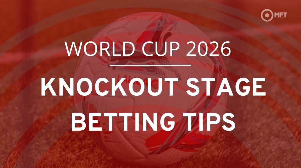 World Cup 2026 knockout stage: Best betting tips and strategies