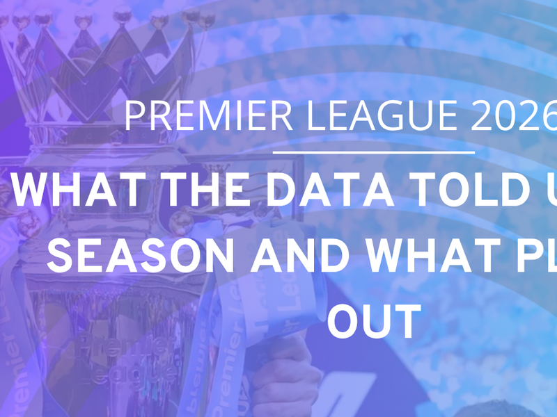 Premier League 2026-27: What the data told us last season and what played out