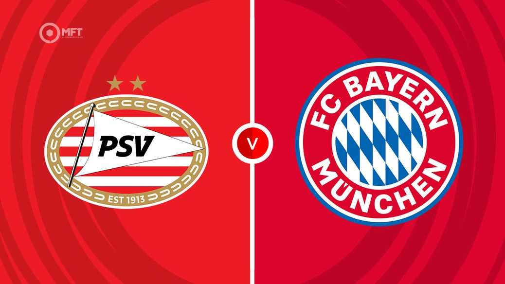 PSV Eindhoven v Bayern Munich