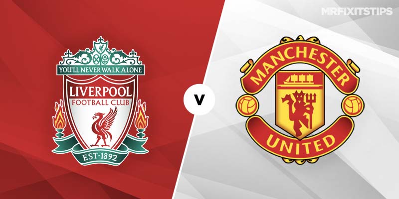 Liverpool vs Man Utd Betting Tips & Preview