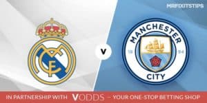 Real Madrid vs Man City Betting Tips and Predictions