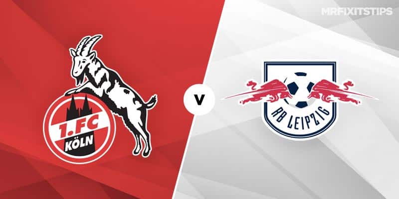 Fc Cologne Vs Rb Leipzig Betting Tips And Predictions Mrfixitstips