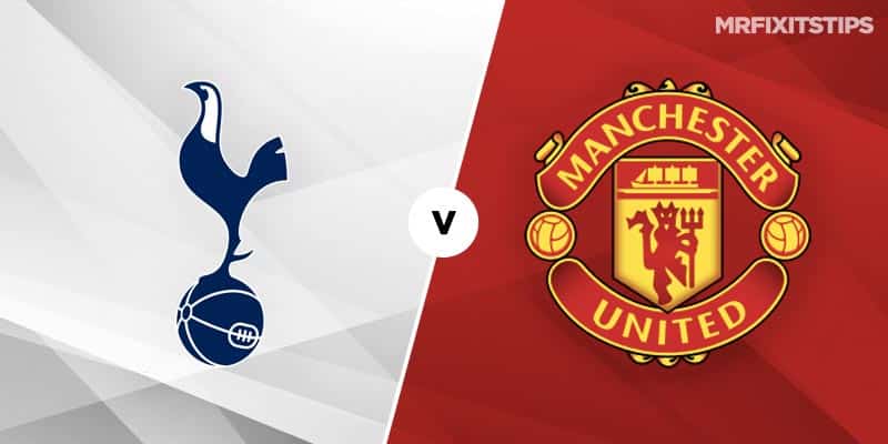 Tottenham vs Man United Prediction and Tips - MrFixitsTips