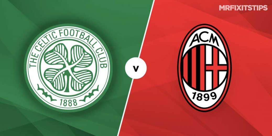 Celtic Vs Ac Milan Prediction And Betting Tips Mrfixitstips