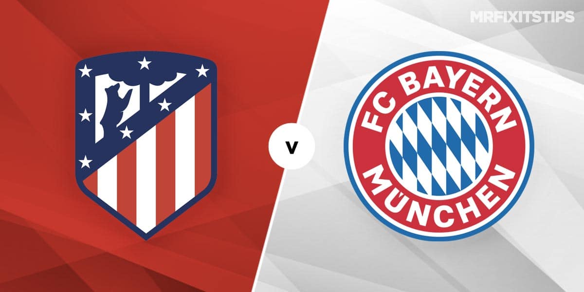 Atletico Madrid Vs Bayern Munich Prediction And Betting Tips