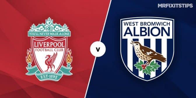 Liverpool vs West Brom Prediction and Betting Tips - MrFixitsTips