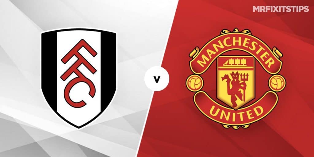 Fulham Vs Manchester United Prediction And Betting Tips