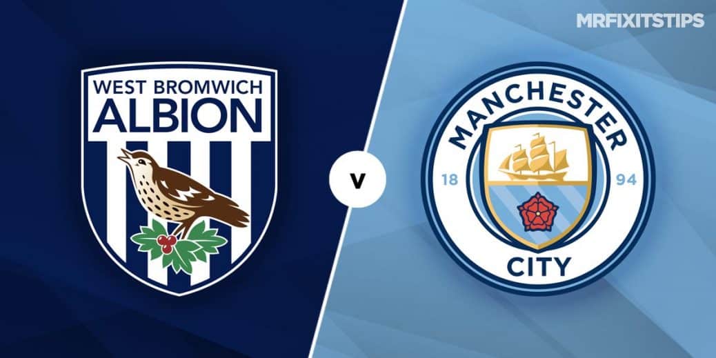 West Brom Vs Man City Prediction And Betting Tips Mrfixitstips