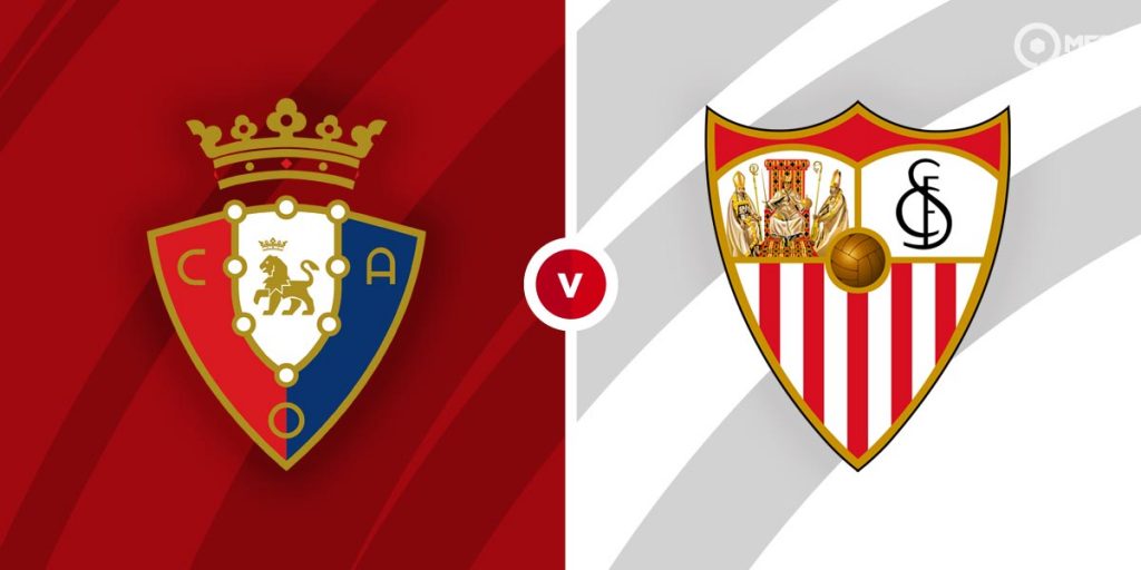 Osasuna vs Sevilla Prediction and Betting Tips - MrFixitsTips