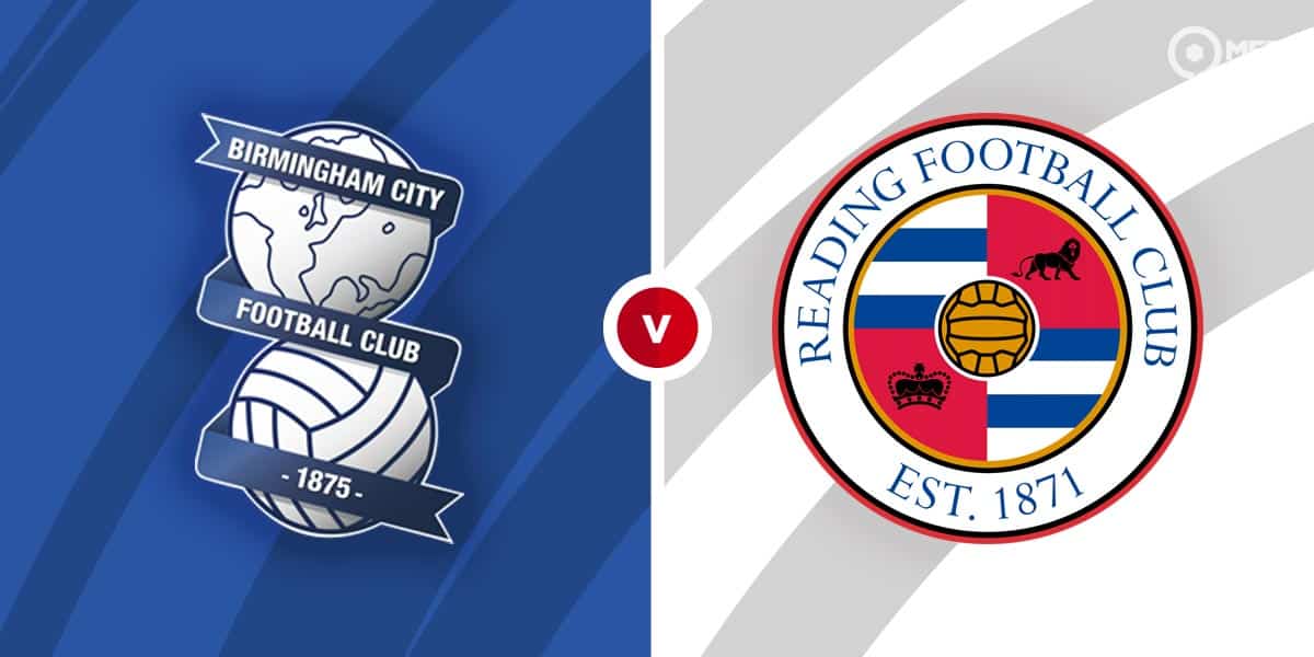 Birmingham City vs Reading Prediction and Betting Tips