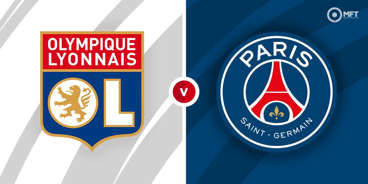 Lyon vs PSG Prediction and Betting Tips