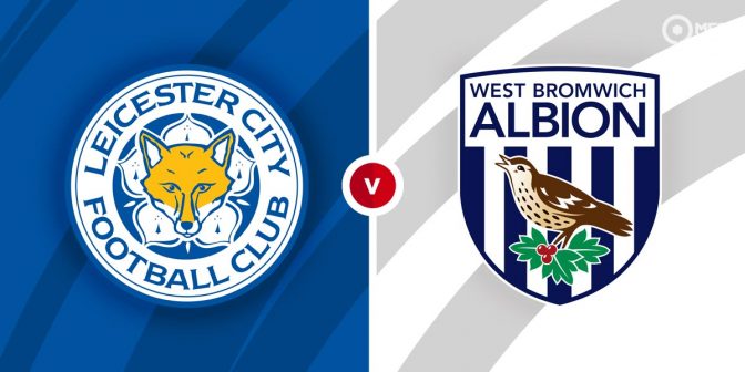 Leicester City vs West Brom Prediction and Betting Tips