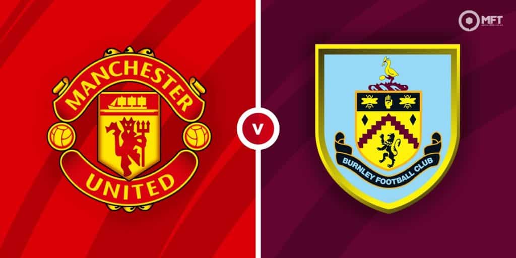 Manchester United vs Burnley Prediction and Betting Tips